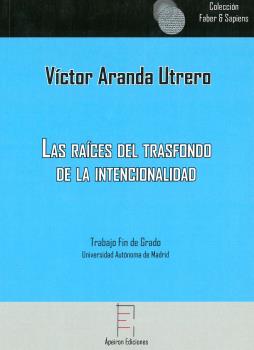 LAS RAÍCES DEL TRASFONDO DE LA INTENCIONALIDAD